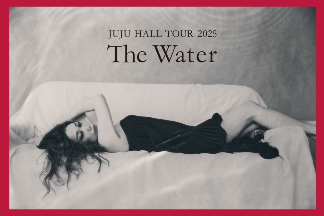 JUJU HALL TOUR 2025 「The Water」