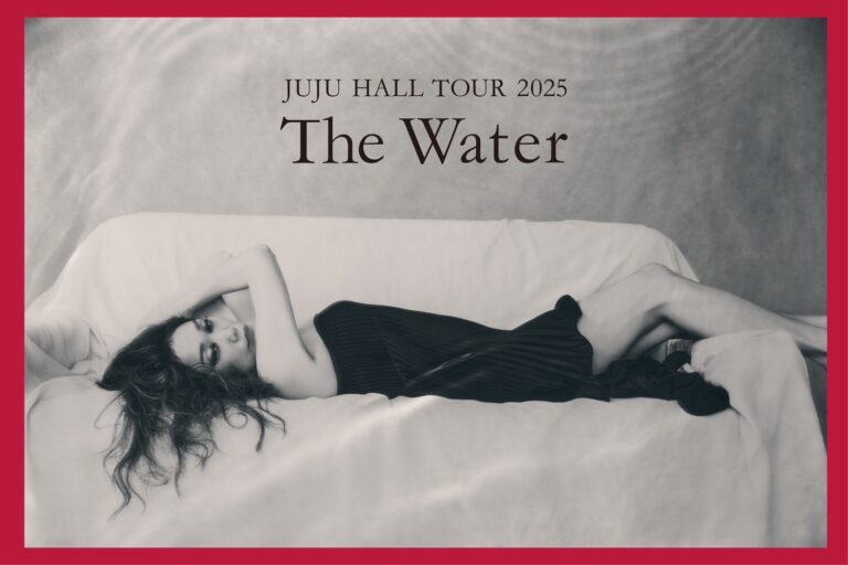 JUJU HALL TOUR 2025 「The Water」